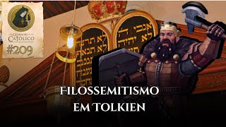 Filossemitismo em Tolkien  OGC 209 [upl. by Aliehc]