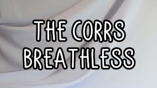 The Corrs  Breathless Lyrics [upl. by Gnem]