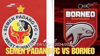 Preview Semen Padang FC Vs Borneo FC  Liga 1 20242025 [upl. by Meriel871]