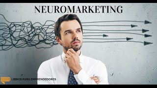 Neuromarketing  Un Resumen de Libros para Emprendedores [upl. by Joub237]