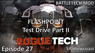 RT 27 Flashpoint  TEST DRIVE Part II ROGUETECH 2024 Campaign Battletech [upl. by Etiam]