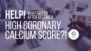 HELP I Have a High Coronary Calcium Score – Now What [upl. by Nniroc]