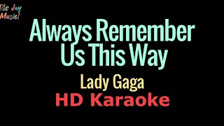 Always Remember Us This Way  Lady Gaga Hd Karaoke [upl. by Armanda]