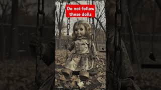 Do not follow dolls at 300 am especially when theyre in the middle of the woods [upl. by Renick654]