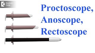 Proctoscope Anoscope Rectoscope What is the difference  Dr Rajasekhar M R [upl. by Evod]