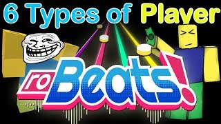 Roblox Robeats  6 TYPES OF ROBEATS PLAYER [upl. by Ecertal]