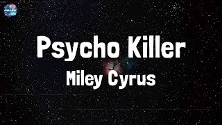 Miley Cyrus  Psycho Killer Lyrics [upl. by Aelanej538]