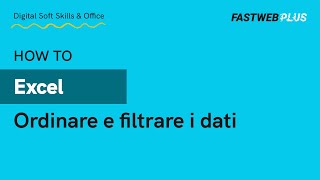 Come ordinare e filtrare i dati in Excel  FASTWEB PLUS [upl. by Aihset]