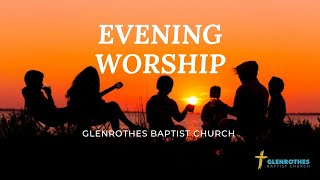 Sun 3rd November  Evening Worship  Glenrothes Baptist Church [upl. by Gaudet]