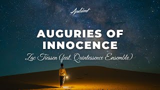 Zac Tiessen  Auguries of Innocence feat Quintessence Ensemble ambient classical cinematic [upl. by Eissahc]