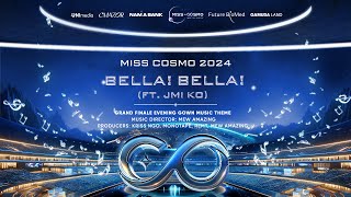 Bella Bella  Grand Finale Miss Cosmo 2024 Official Theme Song [upl. by Gaskins]