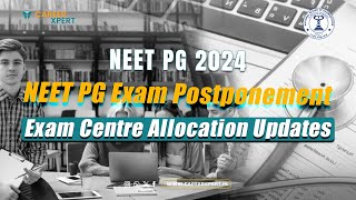 NEET PG 2024  LATEST UPDATE ABOUT NEET PG EXAM POSTPONMENT AND EXAM CENTRE ALLOCATION UPDATE [upl. by Chick]