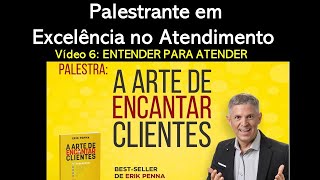 Palestrante em Excelência no Atendimento Vídeo 6 Entender para atender [upl. by Yelats]