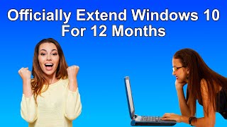 Officially Extend Windows 10 for 1 Year [upl. by Edalb790]