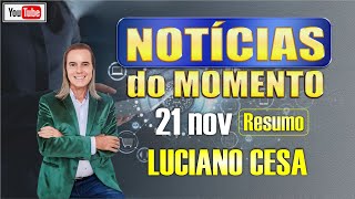 21 nov NOTICIAS do MOMENTO LUCIANO CESA Compartilhem [upl. by Nart424]