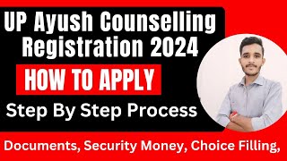 quotUP Ayush Counselling 2024 Step by Step Registration Documents Fees Choice FillingFull Processquot [upl. by Akla764]