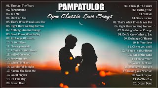 PAMPATULOG 2023  OPM CLASSIC LOVE SONG sleeping music relaxing music stress relief music [upl. by Coats970]