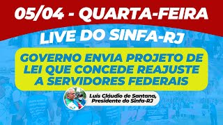 Live do SinfaRJ GOVERNO ENVIA PROJETO DE LEI QUE CONCEDE REAJUSTE A SERVIDORES FEDERAIS [upl. by Audwen]