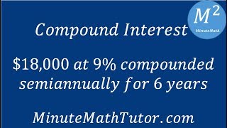 Compound Interest 18000 at 9 compounded semiannually for 6 years [upl. by Remas]