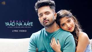 Akull  Yaad Na Aaye Lyric Video  Angel Rai  Mellow D Dhruv Yogi  VYRL Originals [upl. by Armahs]