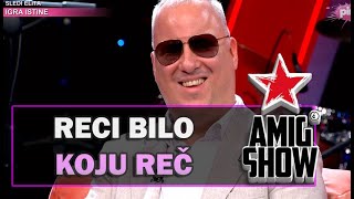 Reci bilo koju reč  AmiG Show S17  E12 [upl. by Refeinnej]