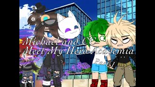 Michael and CC Meet My Hero Academia  Part 1 [upl. by Luhe]