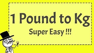 1 Pound to Kg  SUPER EASY [upl. by Olpe]