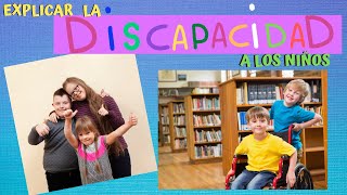 EXPLICAR A LOS NIÑOS LA DISCAPACIDAD EDUCAR EN LA INCLUSIÓN [upl. by Nazay]