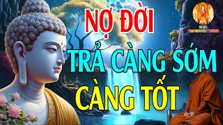 Nợ Đời Trả Càng Sớm Càng Tốt Nghe Thầy Giảng Để Bớt Khổ  Di Đà Đại Nguyện Vương video and sound [upl. by Niuq159]