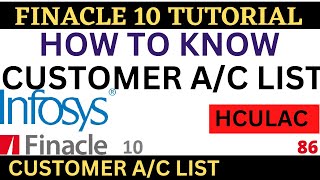 Finacle 10 Tutorial  HCULAC  Customer Ac list  Learn and gain [upl. by Rida143]