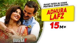 Adhura Lafz Rahat Fateh Ali Khan  Baazaar  Saif Ali Khan Rohan Mehra Radhika A Chitrangda S [upl. by Harpole104]