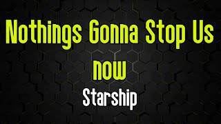 Nothings Gonna Stop Us Now  Starship  Original Karaoke Sound [upl. by Kenweigh]