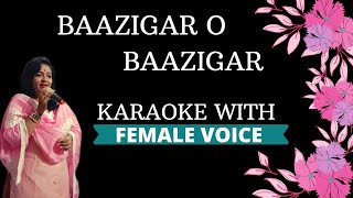 Baazigar O Baazigar karaoke With Female Voice [upl. by Adiaroz]