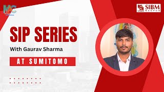 Summer Internship MBA in FABM with Sumitomo  Gaurav Sharmas SIP Journey [upl. by Miof Mela]