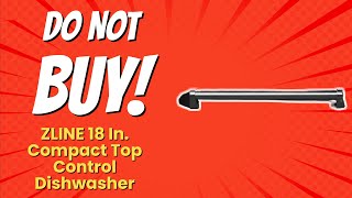 ZLINE 18quot Compact Dishwasher  9 Shocking Reasons NOT to Buy 🚫🛒 [upl. by Aihsatan]