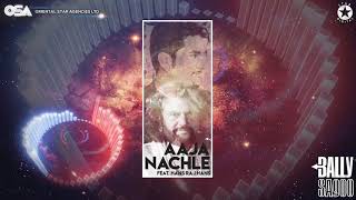 Aaja Nachle  Bally Sagoo Feat Hans Raj Hans  Full Song  OSA Official [upl. by Zonda]