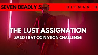 HITMAN 3  The Lust Assignation  SASO amp Ratiocination  Seven Deadly Sins DLC [upl. by Erme366]