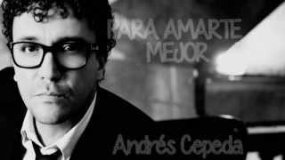 Para amarte mejor Andrés Cepeda [upl. by Arym]