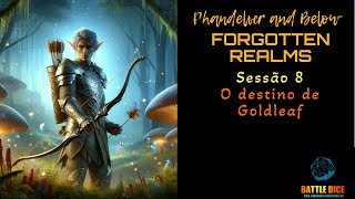 Forgotten Realms  Phandelver and Below The Shattered Obelisk  Sessão 8 [upl. by Areval]