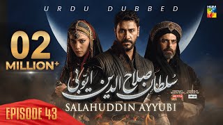 Sultan Salahuddin Ayyubi  Episode 43  Urdu Dubbed  25 July 24  Sponsored By Mezan amp Lahore Fans [upl. by Acirahs]