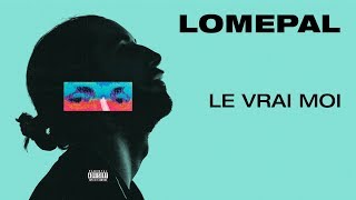 Lomepal  Le vrai moi lyrics video [upl. by Neraj]