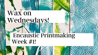 Wax on Wednesdays Encaustic Printmaking Fun [upl. by Benedetta]