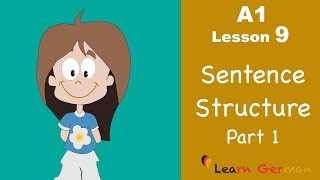 Learn German  Sentence Structure  Satzstruktur  Part 1  German for beginners  A1  Lesson 9 [upl. by Ganley]