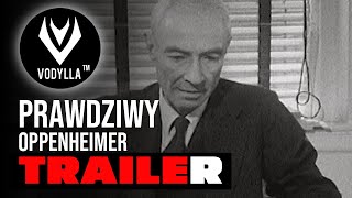 Prawdziwy Oppenheimer  Oficjalny Zwiastun 2  VODYLLA [upl. by Gninnahc]