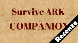 Recenze aplikace Survive ARK Companion 2 [upl. by Zhang]