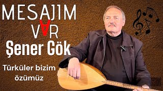 MESAJIM VAR  ŞENER GÖK  “ÜRETMEK MUTLULUKTUR” [upl. by Scibert]