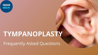 Tympanoplasty Frequently Asked Questions [upl. by Ecnav]