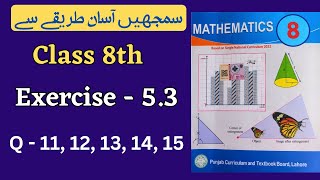 Class 8 Math Exercise 53  Q 11 to 15  NEW BOOK  Class 8th Math Unit 5 Exercise 53 [upl. by Aicatsue22]