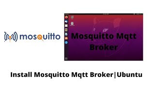 Install Mosquitto Mqtt Broker on Ubuntu 2004 [upl. by Wedurn]