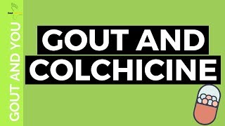 Gout and Colchicine [upl. by Lanza]